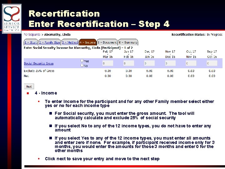 Recertification Enter Recertification – Step 4 n 4 - Income § To enter Income