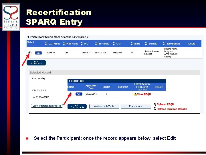 Recertification SPARQ Entry Smith Sally 1234567 09/09/1949 Sally Smith 1234567 (443) 555 -5555 n