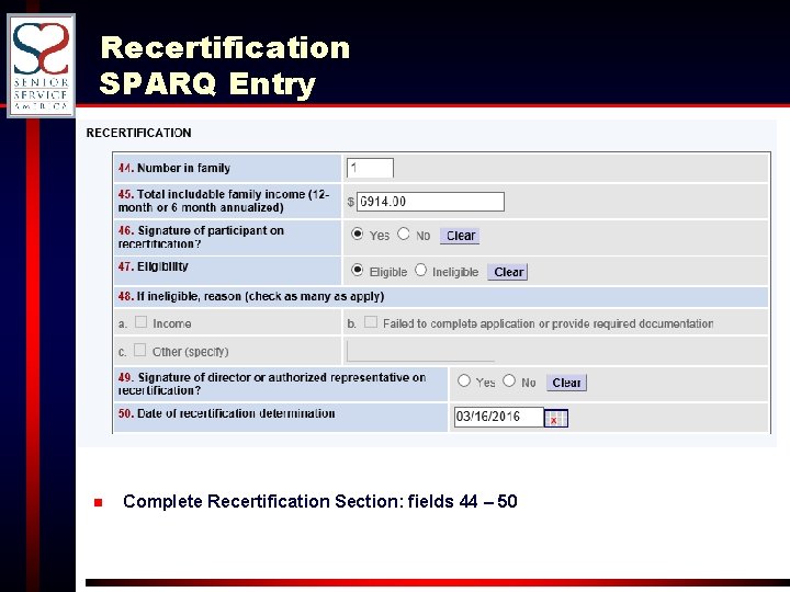 Recertification SPARQ Entry n Complete Recertification Section: fields 44 – 50 