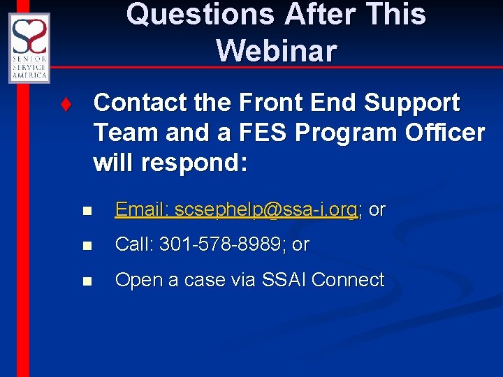 Questions After This Webinar Contact the Front End Support Team and a FES Program