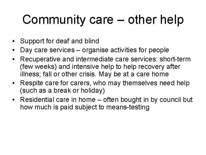 Community care – other help • Support for deaf and blind • Day care