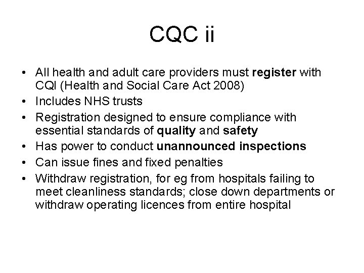 CQC ii • All health and adult care providers must register with CQI (Health