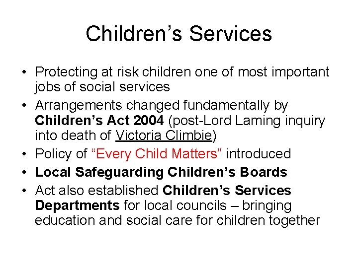 Children’s Services • Protecting at risk children one of most important jobs of social