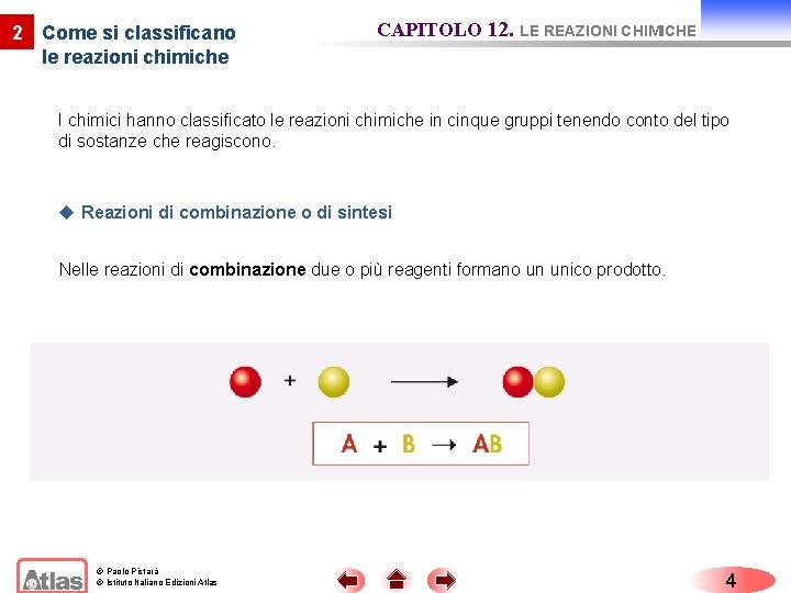2 Come si classificano le reazioni chimiche CAPITOLO 12. LE REAZIONI CHIMICHE I chimici