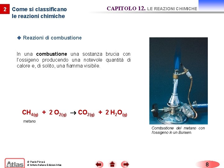 2 Come si classificano le reazioni chimiche CAPITOLO 12. LE REAZIONI CHIMICHE u Reazioni