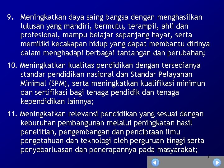 9. Meningkatkan daya saing bangsa dengan menghasilkan lulusan yang mandiri, bermutu, terampil, ahli dan