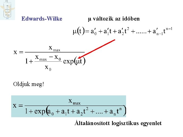 Hogyan határozzuk meg a modellek állandóit Edwards-Wilke (1968) μ változik az időben Oldjuk meg!