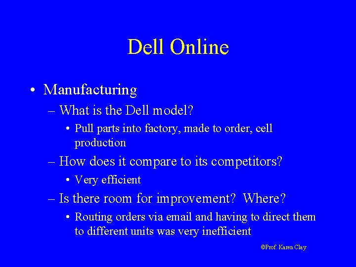 Dell Online • Manufacturing – What is the Dell model? • Pull parts into