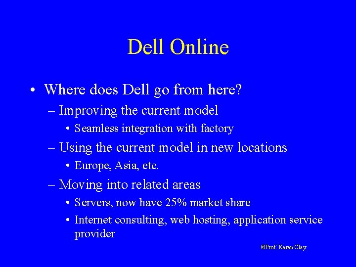 Dell Online • Where does Dell go from here? – Improving the current model