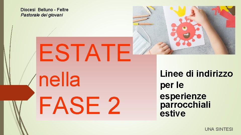 Diocesi Belluno - Feltre Pastorale dei giovani ESTATE nella FASE 2 Linee di indirizzo