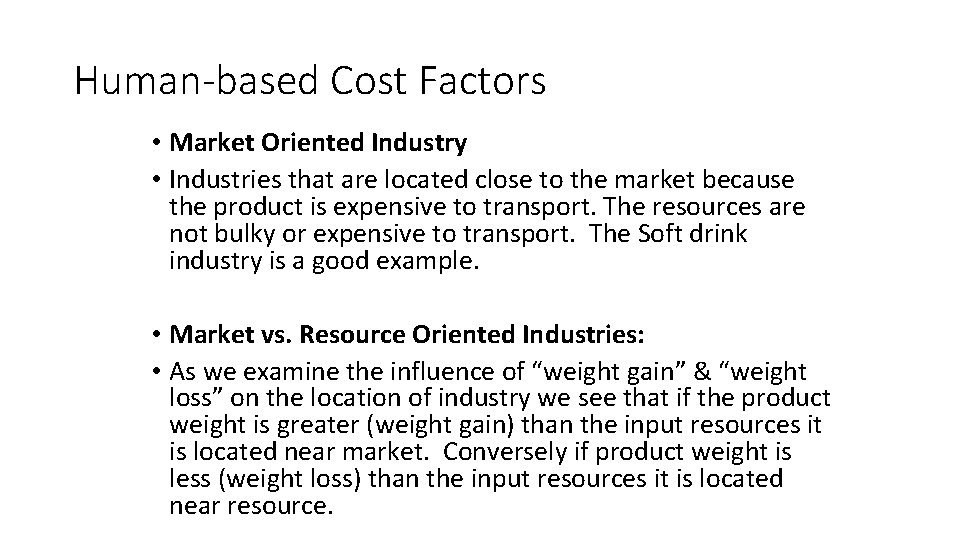 Human-based Cost Factors • Market Oriented Industry • Industries that are located close to