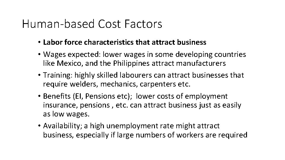 Human-based Cost Factors • Labor force characteristics that attract business • Wages expected: lower