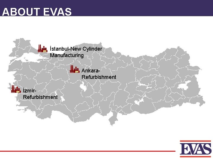 ABOUT EVAS İstanbul-New Cylinder Manufacturing Ankara. Refurbishment İzmir. Refurbishment 