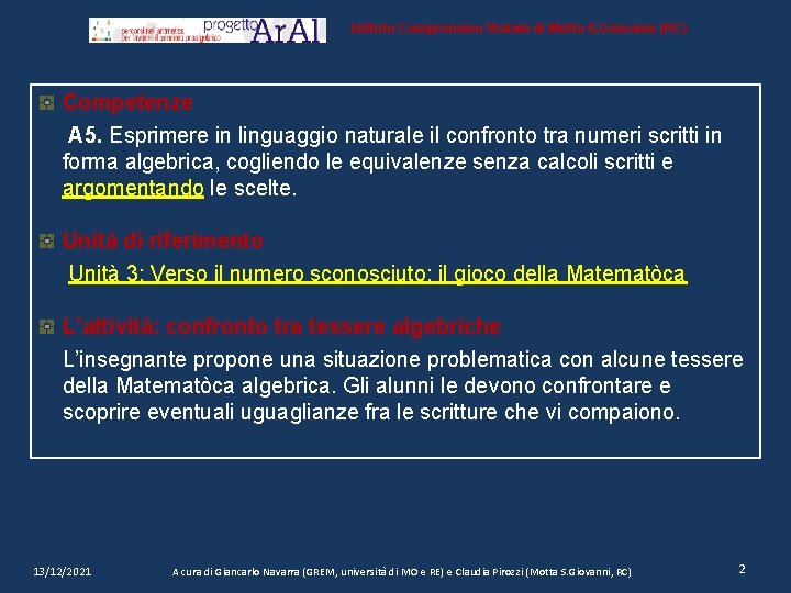 Istituto Comprensivo Statale di Motta S. Giovanni (RC) Competenze A 5. Esprimere in linguaggio