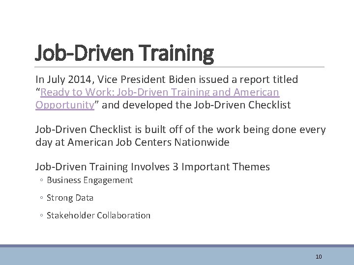 Job-Driven Training In July 2014, Vice President Biden issued a report titled “Ready to