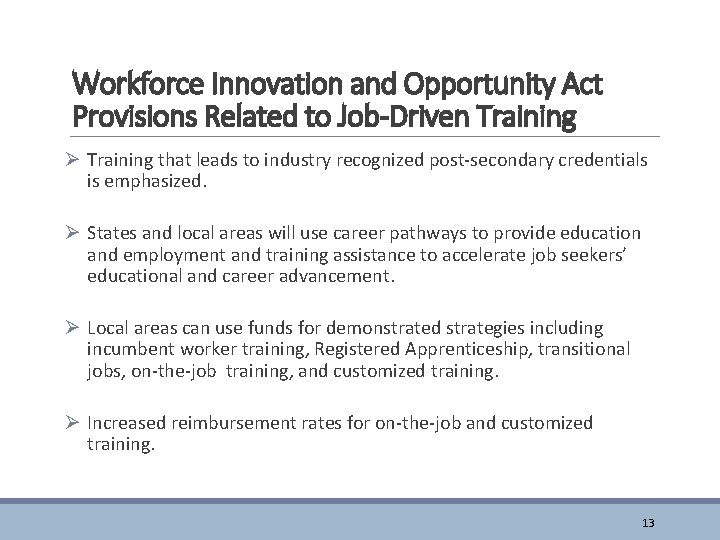 Workforce Innovation and Opportunity Act Provisions Related to Job-Driven Training Ø Training that leads