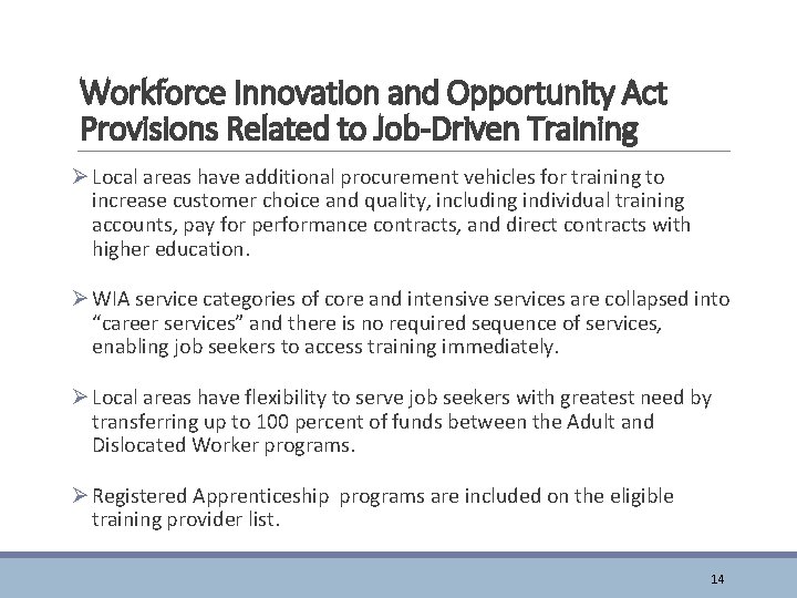 Workforce Innovation and Opportunity Act Provisions Related to Job-Driven Training Ø Local areas have