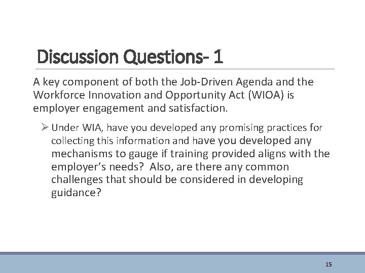 Discussion Questions- 1 A key component of both the Job-Driven Agenda and the Workforce