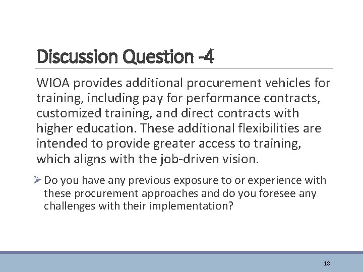 Discussion Question -4 WIOA provides additional procurement vehicles for training, including pay for performance