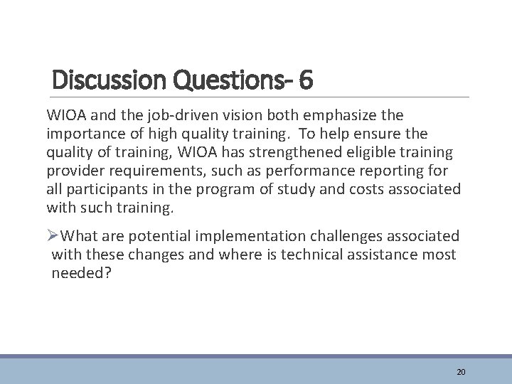 Discussion Questions- 6 WIOA and the job-driven vision both emphasize the importance of high