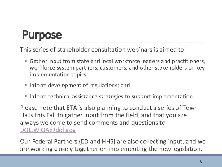 Purpose This series of stakeholder consultation webinars is aimed to: § Gather input from