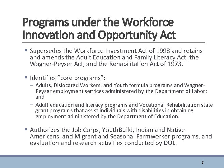 Programs under the Workforce Innovation and Opportunity Act § Supersedes the Workforce Investment Act