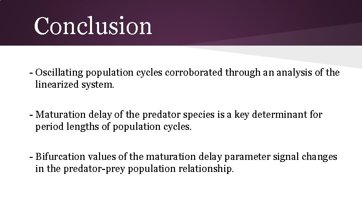 Conclusion - Oscillating population cycles corroborated through an analysis of the linearized system. -