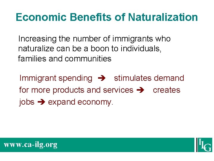 Economic Benefits of Naturalization Increasing the number of immigrants who naturalize can be a Economic Benefits of Naturalization Increasing the number of immigrants who naturalize can be a