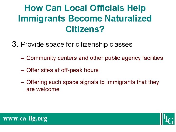 How Can Local Officials Help Immigrants Become Naturalized Citizens? 3. Provide space for citizenship