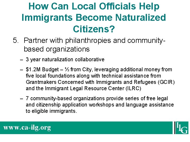 How Can Local Officials Help Immigrants Become Naturalized Citizens? 5. Partner with philanthropies and