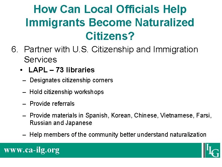 How Can Local Officials Help Immigrants Become Naturalized Citizens? 6. Partner with U. S.