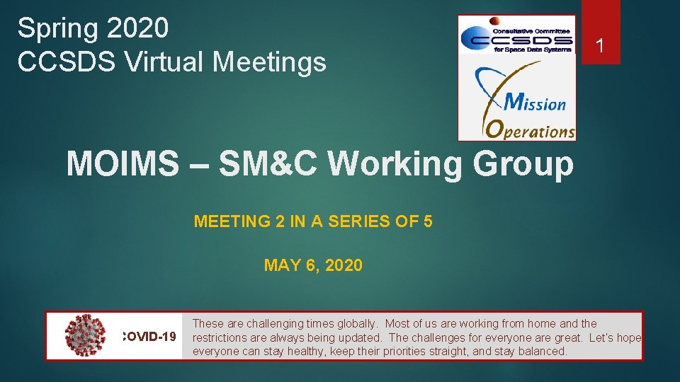 Spring 2020 CCSDS Virtual Meetings 1 MOIMS – SM&C Working Group MEETING 2 IN
