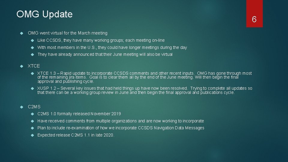 OMG Update 6 OMG went virtual for the March meeting Like CCSDS, they have