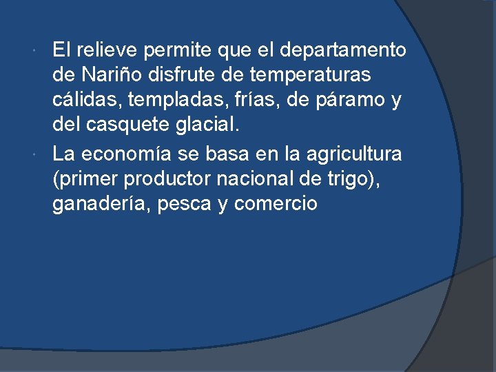 El relieve permite que el departamento de Nariño disfrute de temperaturas cálidas, templadas, frías, El relieve permite que el departamento de Nariño disfrute de temperaturas cálidas, templadas, frías,