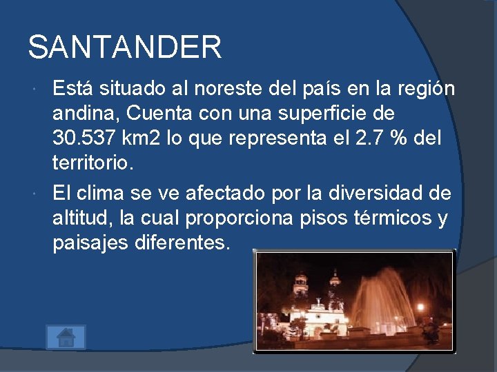 SANTANDER Está situado al noreste del país en la región andina, Cuenta con una SANTANDER Está situado al noreste del país en la región andina, Cuenta con una