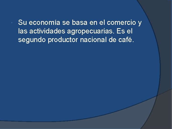 Su economía se basa en el comercio y las actividades agropecuarias. Es el Su economía se basa en el comercio y las actividades agropecuarias. Es el
