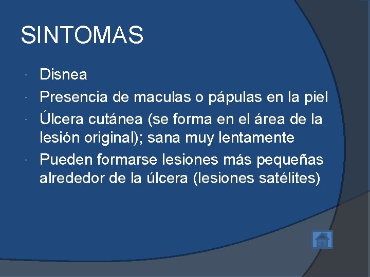 SINTOMAS Disnea Presencia de maculas o pápulas en la piel Úlcera cutánea (se forma SINTOMAS Disnea Presencia de maculas o pápulas en la piel Úlcera cutánea (se forma