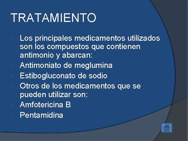 TRATAMIENTO Los principales medicamentos utilizados son los compuestos que contienen antimonio y abarcan: Antimoniato TRATAMIENTO Los principales medicamentos utilizados son los compuestos que contienen antimonio y abarcan: Antimoniato