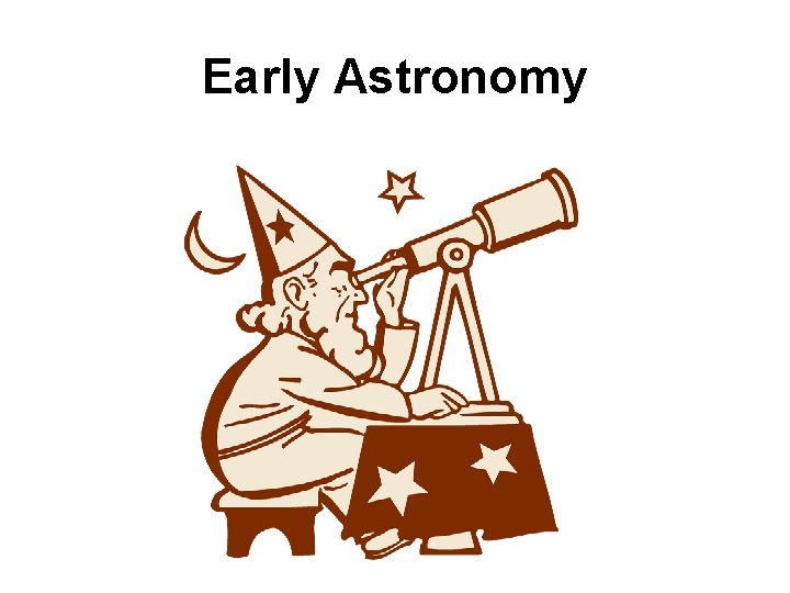 Early Astronomy 