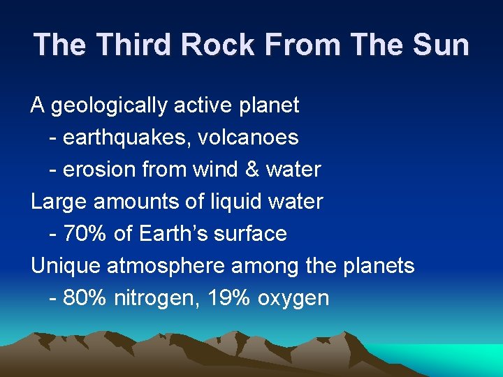 The Third Rock From The Sun A geologically active planet - earthquakes, volcanoes -