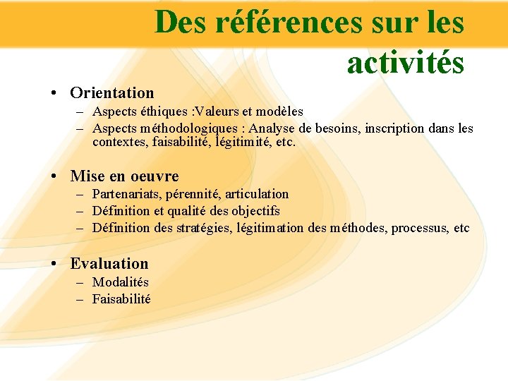 Des références sur les activités • Orientation – Aspects éthiques : Valeurs et modèles