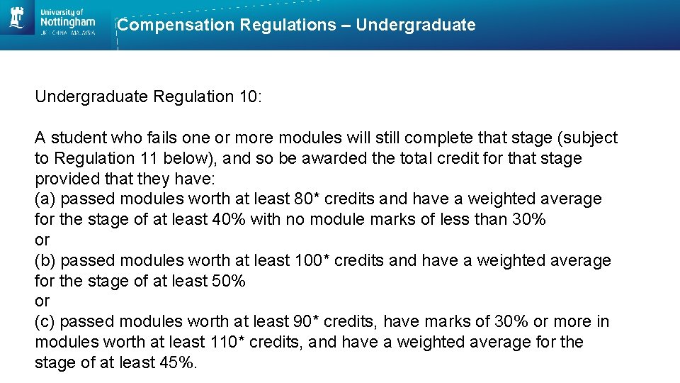 Compensation Regulations – Undergraduate Regulation 10: A student who fails one or more modules