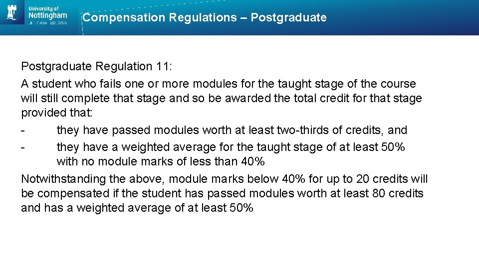 Compensation Regulations – Postgraduate Regulation 11: A student who fails one or more modules