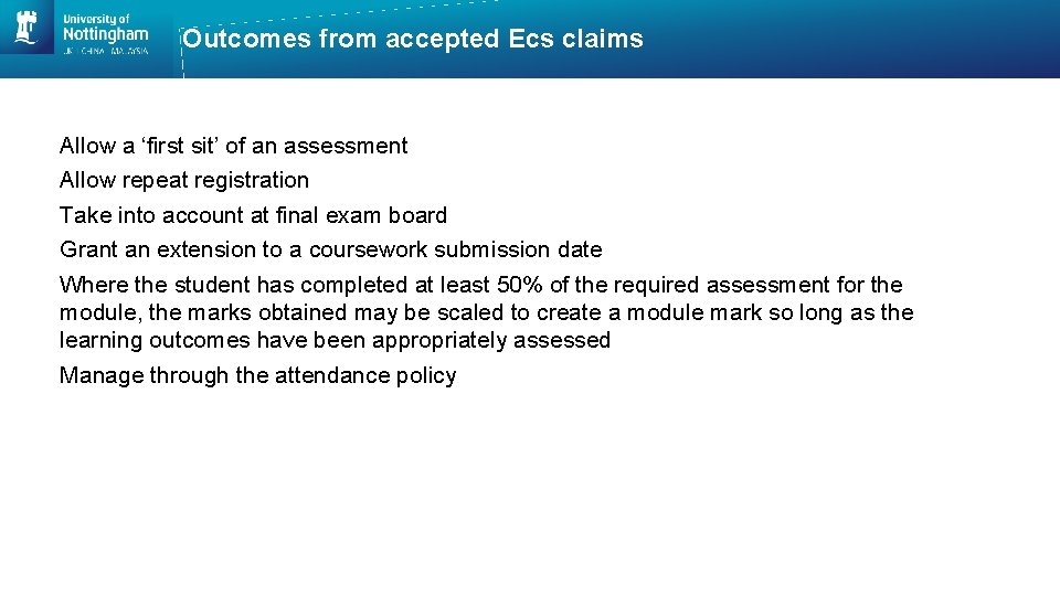 Outcomes from accepted Ecs claims Allow a ‘first sit’ of an assessment Allow repeat