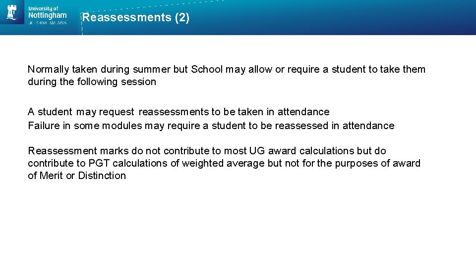 Reassessments (2) Normally taken during summer but School may allow or require a student