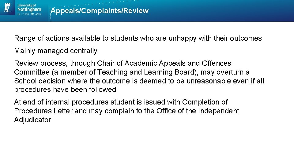 Appeals/Complaints/Review Range of actions available to students who are unhappy with their outcomes Mainly