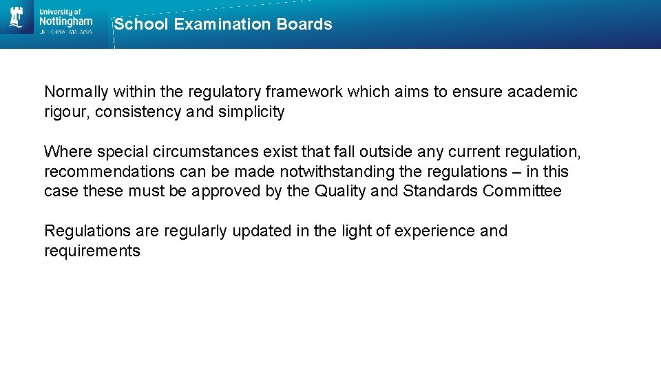 School Examination Boards Normally within the regulatory framework which aims to ensure academic rigour,