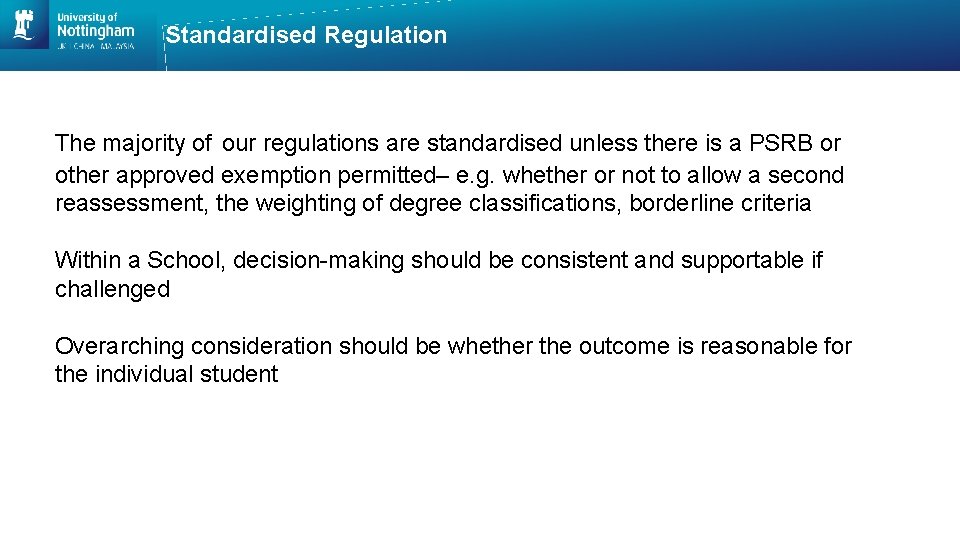 Standardised Regulation The majority of our regulations are standardised unless there is a PSRB