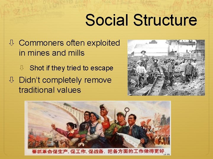 Social Structure Commoners often exploited in mines and mills Shot if they tried to