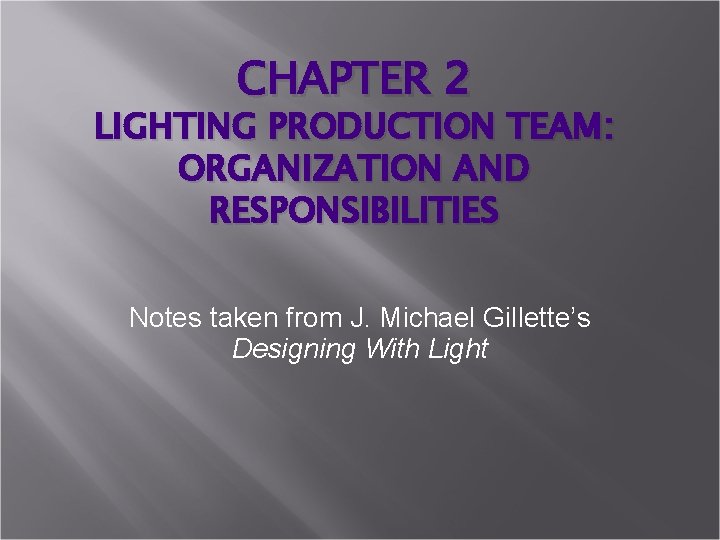 CHAPTER 2 LIGHTING PRODUCTION TEAM ORGANIZATION AND RESPONSIBILITIES